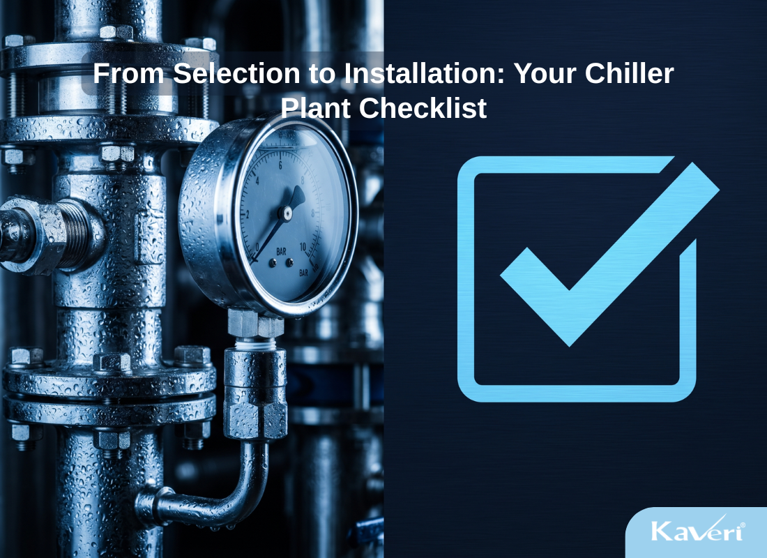 From Selection to Installation: Your Chiller Plant Checklist